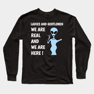 ladies and gentlemen we are real and we are here ! Long Sleeve T-Shirt